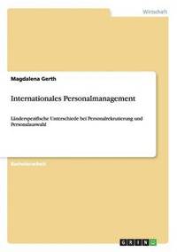bokomslag Internationales Personalmanagement. Länderspezifische Unterschiede bei Personalrekrutierung und Personalauswahl