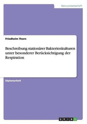 bokomslag Beschreibung stationarer Bakterienkulturen unter besonderer Berucksichtigung der Respiration