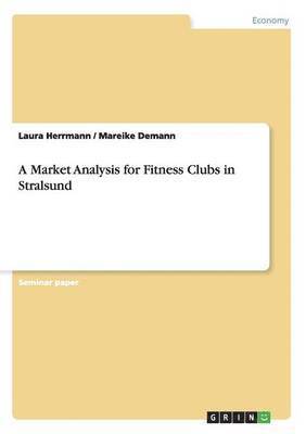 bokomslag A Market Analysis for Fitness Clubs in Stralsund