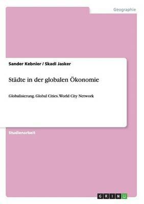 Skadi Jasker, Sander Kebnier - Städte in der globalen Ökonomie, Häftad