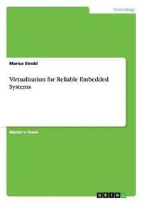 bokomslag Virtualization for Reliable Embedded Systems