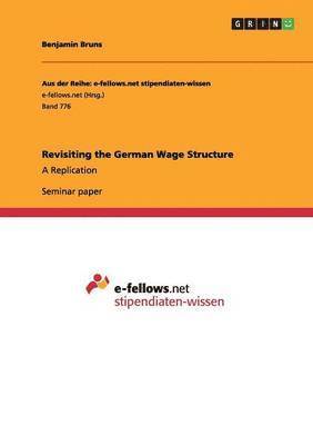 Revisiting the German Wage Structure 1