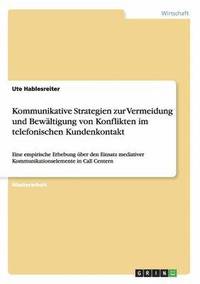 bokomslag Kommunikative Strategien zur Vermeidung und Bewaltigung von Konflikten im telefonischen Kundenkontakt