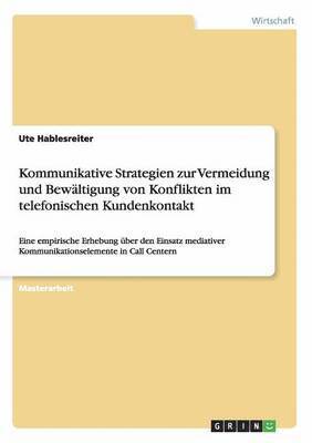 bokomslag Kommunikative Strategien zur Vermeidung und Bewltigung von Konflikten im telefonischen Kundenkontakt