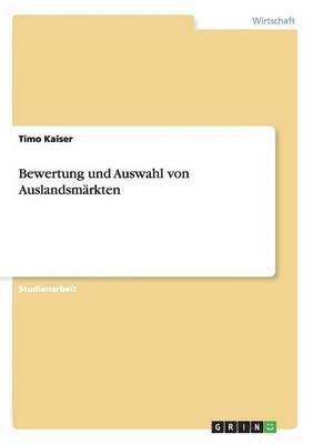 Timo Kaiser - Bewertung und Auswahl von Auslandsmärkten, Häftad