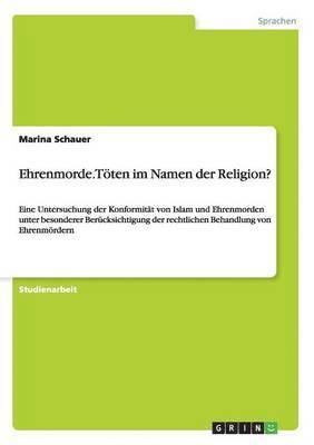 Ehrenmorde. Tten im Namen der Religion? 1