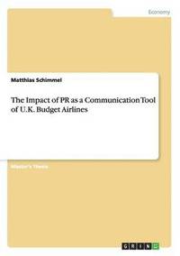 bokomslag The Impact of PR as a Communication Tool of U.K. Budget Airlines