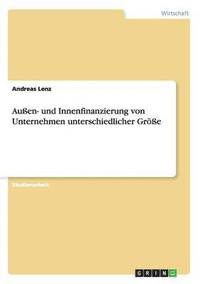 bokomslag Auen- und Innenfinanzierung von Unternehmen unterschiedlicher Gre