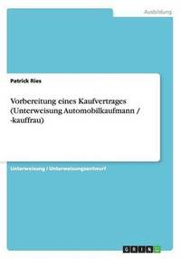 bokomslag Vorbereitung Eines Kaufvertrages (Unterweisung Automobilkaufmann / -Kauffrau)