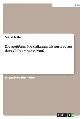 bokomslag Die stofeste Speziallampe als Ausweg aus dem Glhlampenverbot?