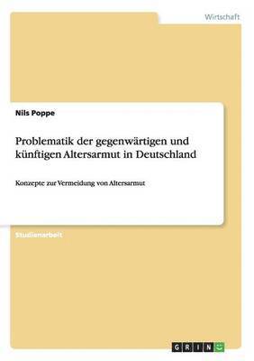 bokomslag Problematik der gegenwärtigen und künftigen Altersarmut in Deutschland