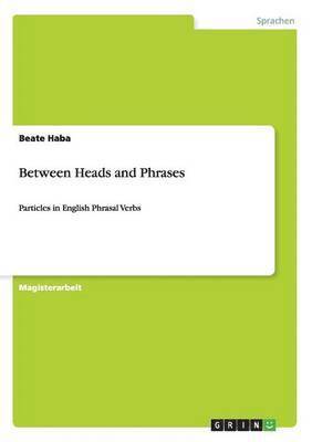Between Heads and Phrases 1