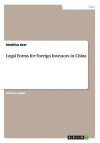 bokomslag Legal Forms for Foreign Investors in China