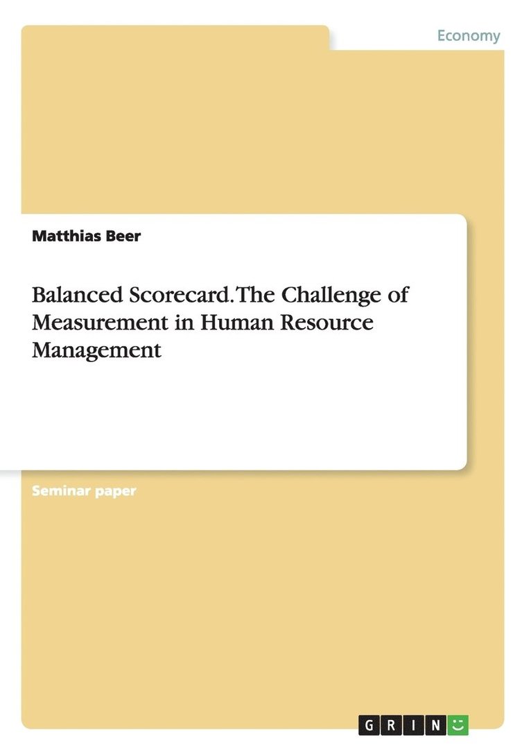Balanced Scorecard. The Challenge of Measurement in Human Resource Management 1