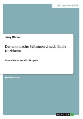 bokomslag Der anomische Selbstmord nach mile Durkheim