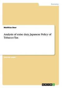 bokomslag Analysis of exise duty. Japanese Policy of Tobacco Tax