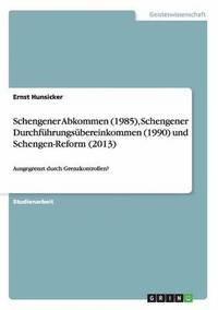 bokomslag Schengener Abkommen (1985), Schengener Durchfuhrungsubereinkommen (1990) und Schengen-Reform (2013)