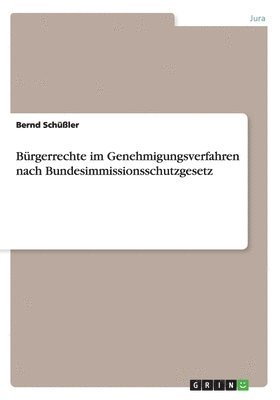 Burgerrechte Im Genehmigungsverfahren Nach Bundesimmissionsschutzgesetz 1