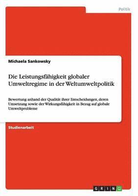 Leistungsfähigkeit globaler Umweltregime in der Weltumweltpolitik