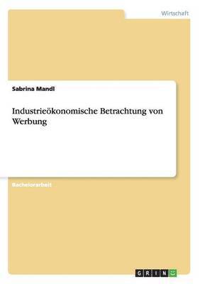 bokomslag Industrieökonomische Betrachtung von Werbung