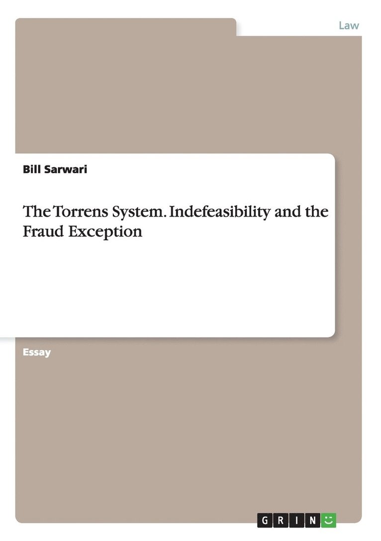 The Torrens System. Indefeasibility and the Fraud Exception 1