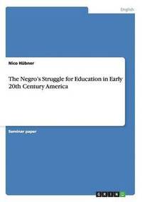 bokomslag Negro's Struggle for Education in Early 20th Century America