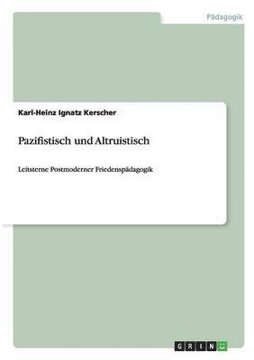 Pazifistisch und Altruistisch 1