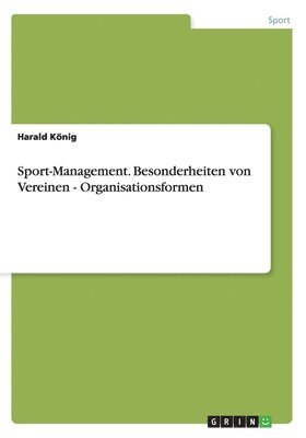 Sport-Management. Besonderheiten von Vereinen - Organisationsformen 1