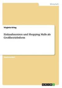 bokomslag Einkaufszentren und Shopping Malls als Großbetriebsform