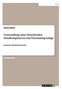 bokomslag Umwandlung eines bestehenden Hotelkomplexes in eine Timesharing-GmbH