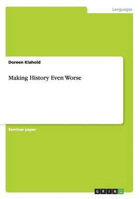 Making History Even Worse