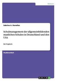 bokomslag Schulmanagement der allgemeinbildenden staatlichen Schulen in Deutschland und den USA