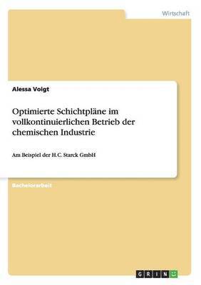 bokomslag Optimierte Schichtpläne im vollkontinuierlichen Betrieb der chemischen Industrie am Beispiel der H.C. Starck GmbH
