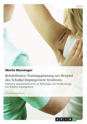 bokomslag Rehabilitative Trainingsplanung am Beispiel des Schulter-Impingement Syndroms