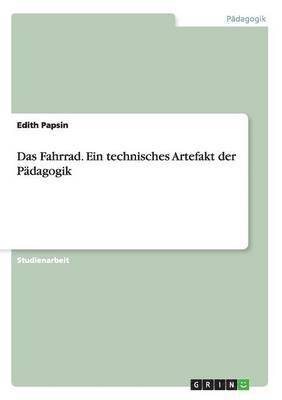 bokomslag Fahrrad. Ein technisches Artefakt der Pädagogik