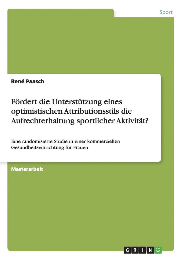 René Paasch - Fördert die Unterstützung eines optimistischen Attributionsstils die Aufrechterhaltung sportlicher Aktivität?, Häftad