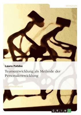 Teamentwicklung als Methode der Personalentwicklung