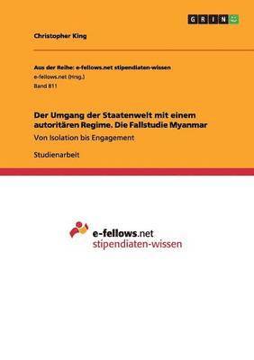 Der Umgang der Staatenwelt mit einem autoritren Regime. Die Fallstudie Myanmar 1