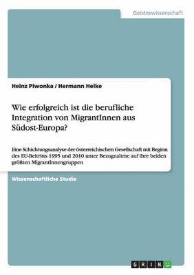 bokomslag Wie erfolgreich ist die berufliche Integration von MigrantInnen aus Sudost-Europa?