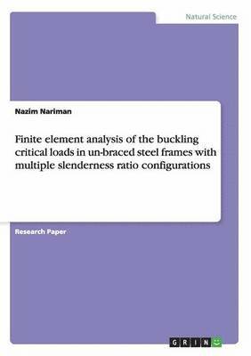 Finite element analysis of the buckling critical loads in un-braced steel frames with multiple slenderness ratio configurations 1