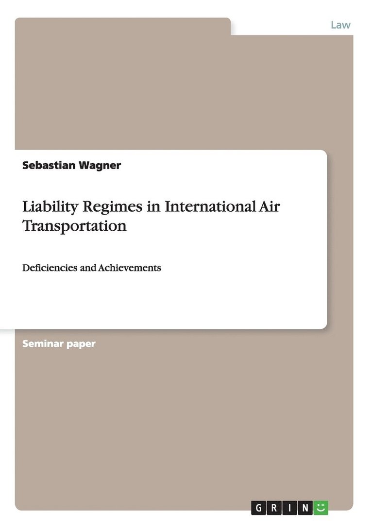 Liability Regimes in International Air Transportation 1