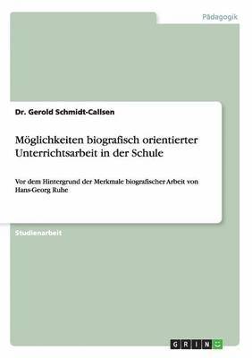 bokomslag Mglichkeiten biografisch orientierter Unterrichtsarbeit in der Schule