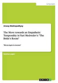 bokomslag The Move towards an Empathetic Temporality in Yuri Medvedev's &quot;The Bride's Room&quot;
