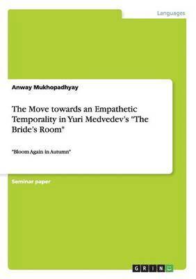 Move towards an Empathetic Temporality in Yuri Medvedev's "The Bride's Room"