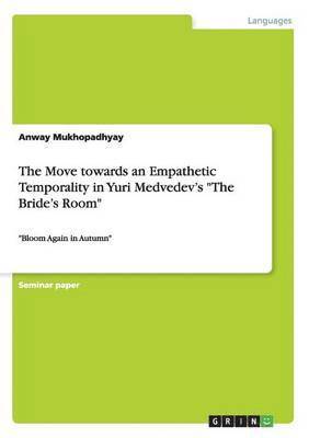 The Move towards an Empathetic Temporality in Yuri Medvedev's &quot;The Bride's Room&quot; 1