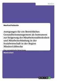 bokomslag Betriebliches Gesundheitsmanagement als Instrument zur Steigerung der Mitarbeiterzufriedenheit und -bindung in der Sozialwirtschaft