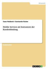 bokomslag Mobile Services ALS Instrument Der Kundenbindung