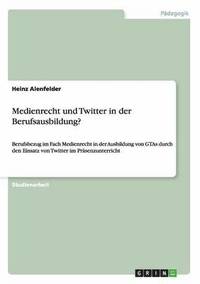 bokomslag Medienrecht und Twitter in der Berufsausbildung?