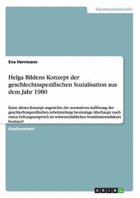 Helga Bildens Konzept der geschlechtsspezifischen Sozialisation aus dem Jahr 1980 1