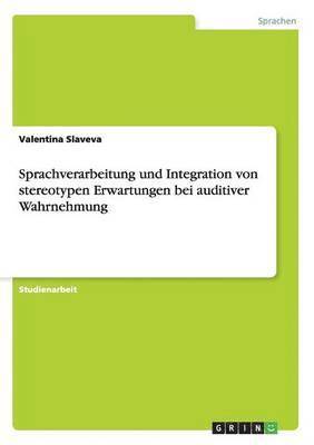 Sprachverarbeitung und Integration von stereotypen Erwartungen bei auditiver Wahrnehmung 1